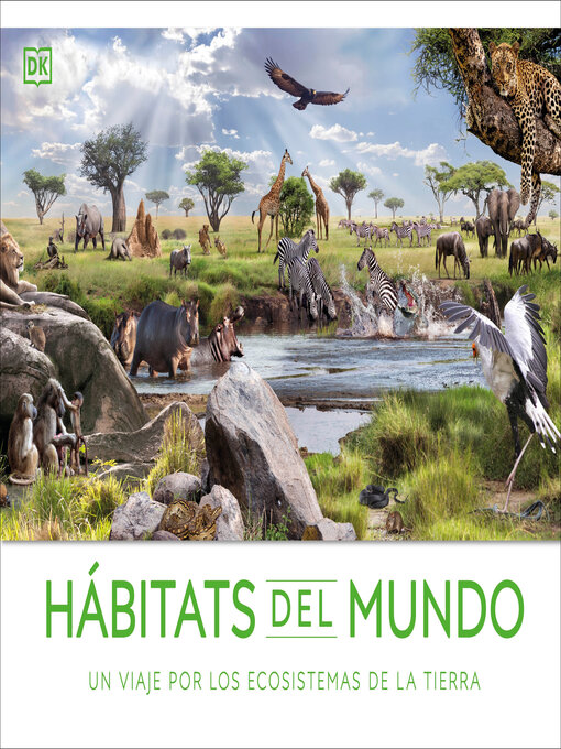 Title details for Hábitats del mundo (Habitats of the World) by DK - Available